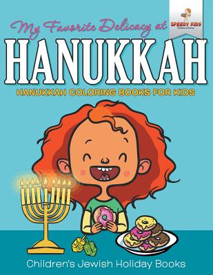My Favorite Delicacy At Hanukkah - Hanukkah Coloring Books for Kids | Children