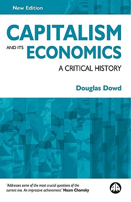 Capitalism And Its Economics: A Critical History