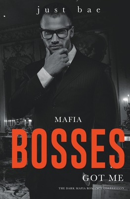 Mafia Bosses Got Me: The Dark Mafia Obsessive Romance Collection