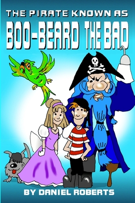 غلاف كتاب The Pirate Known as Boo-beard the Bad
