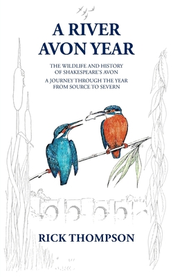 A River Avon Year: The Wildlife and History of 