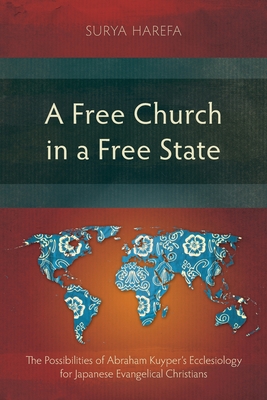 A Free Church in a Free State: The Possibilities of Abraham Kuyper