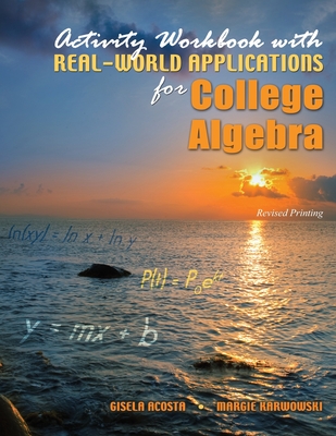غلاف كتاب Activity Workbook with Real-World Applications for College Algebra