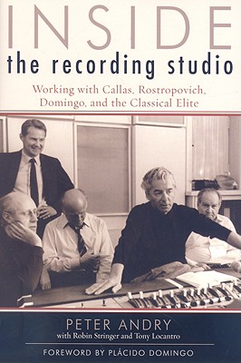 غلاف كتاب Inside the Recording Studio: Working with Callas, Rostropovich, Domingo, and the Classical Elite