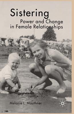 غلاف كتاب Sistering : Power and Change in Female Relationships
