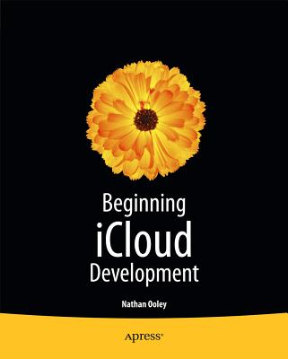 Beginning iOS Cloud and Database Development : Build Data-Driven Cloud Apps for iOS