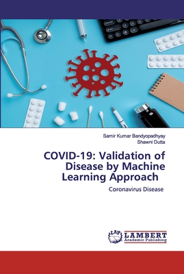 COVID-19: Validation of Disease by Machine Learning Approach