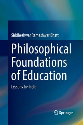 Philosophical Foundations of Education : Lessons for India