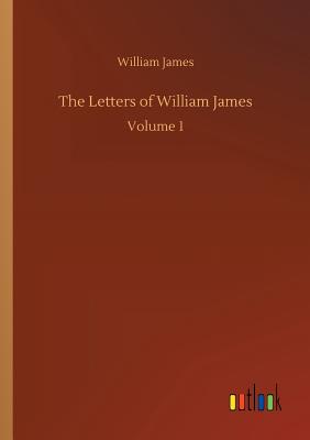 The Letters of William James