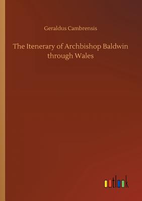 غلاف كتاب The Itenerary of Archbishop Baldwin through Wales