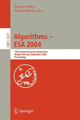 Algorithms -- ESA 2004 : 12th Annual European Symposium, Bergen, Norway, September 14-17, 2004, Proceedings