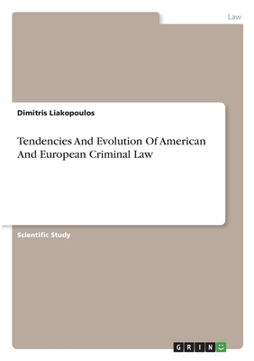 Tendencies And Evolution Of American And European Criminal Law