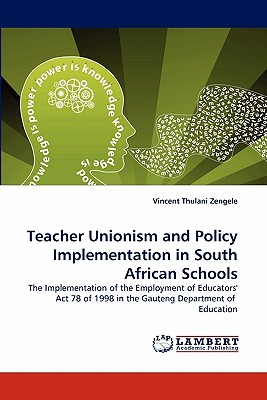 Teacher Unionism and Policy Implementation in South African Schools