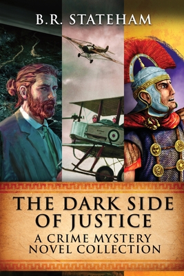 The Dark Side Of Justice: A Crime Mystery Novel Collection
