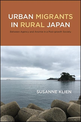 غلاف كتاب Urban Migrants in Rural Japan : Between Agency and Anomie in a Post-growth Society