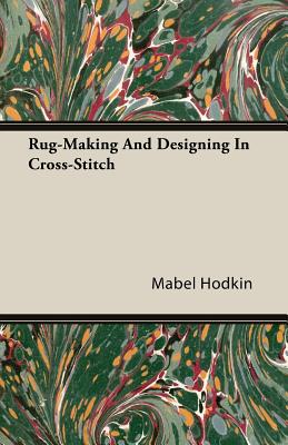 غلاف كتاب Rug-Making And Designing In Cross-Stitch