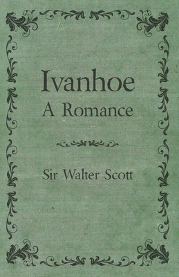 Ivanhoe - A Romance