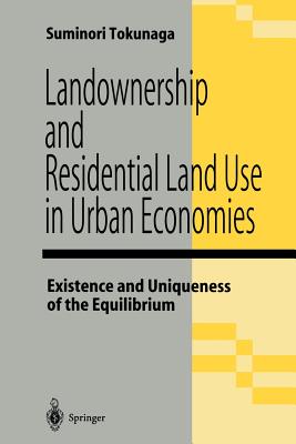 غلاف كتاب Landownership and Residential Land Use in Urban Economies : Existence and Uniqueness of the Equilibrium