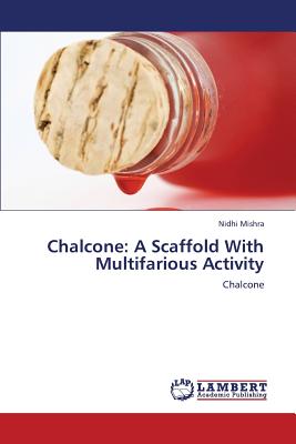 Chalcone: A Scaffold with Multifarious Activity