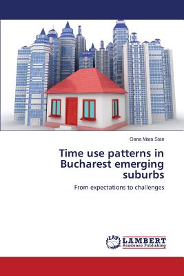 غلاف كتاب Time Use Patterns in Bucharest Emerging Suburbs