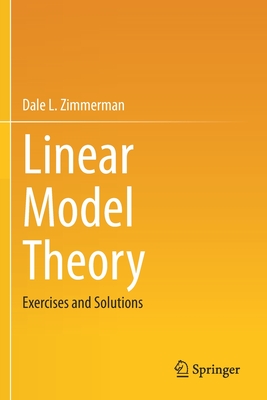 Linear Model Theory : Exercises and Solutions