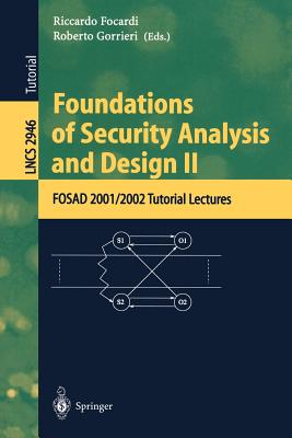 Foundations of Security Analysis and Design II : FOSAD 2001/2002 Tutorial Lectures