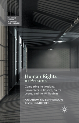 غلاف كتاب Human Rights in Prisons : Comparing Institutional Encounters in Kosovo, Sierra Leone and the Philippines