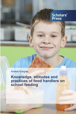 غلاف كتاب Knowledge, attitudes and practices of food handlers on school feeding
