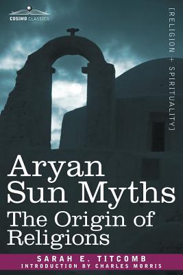 غلاف كتاب Aryan Sun Myths: The Origin of Religions