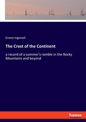 The Crest of the Continent:a record of a summer