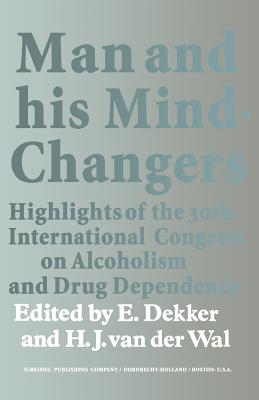 غلاف كتاب Man and His Mind-Changers : Highlights of the 30th International Congress on Alcoholism and Drug Dependence, Amsterdam, September 4-9, 1972