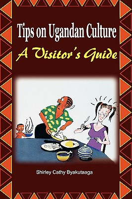 Tips on Ugandan Culture. a Visitor