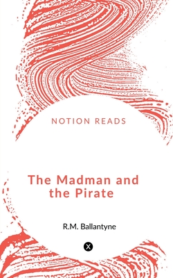 غلاف كتاب The Madman and the Pirate