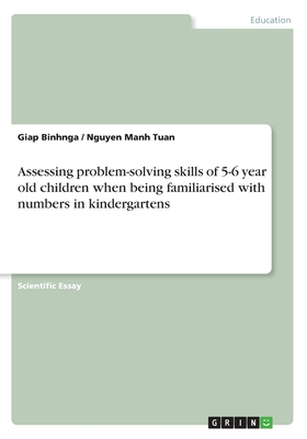 غلاف كتاب Assessing problem-solving skills of 5-6 year old children when being familiarised with numbers in kindergartens