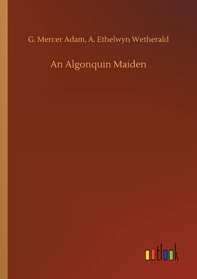 غلاف كتاب An Algonquin Maiden