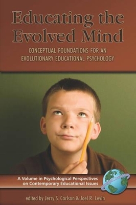غلاف كتاب Educating the Evolved Mind: Conceptual Foundations for an Evolutionary Educational Psychology (PB)
