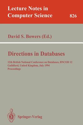 Directions in Databases : 12th British National Conference on Databases, BNCOD 12, Guildford, United Kingdom, July 6-8, 1994. Proceedings