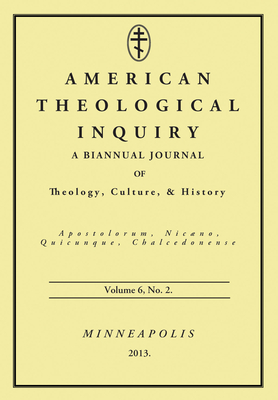 American Theological Inquiry, Volume Six, Issue Two