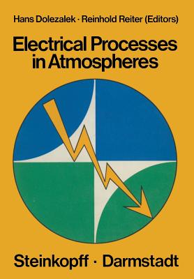 Electrical Processes in Atmospheres : Proceedings of the Fifth International Conference on Atmospheric Electricity held at Garmisch-Partenkirchen (Ger