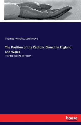 The Position of the Catholic Church in England and Wales:Retrospect and Forecast