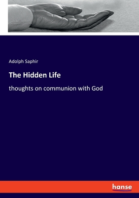 The Hidden Life:thoughts on communion with God