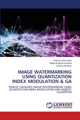 IMAGE WATERMARKING USING QUANTIZATION INDEX MODULATION & GA