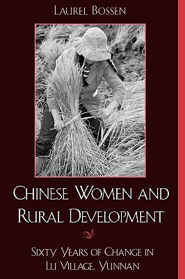 Chinese Women and Rural Development: Sixty Years of Change in Lu Village, Yunnan