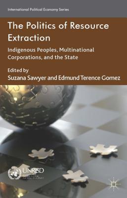 غلاف كتاب The Politics of Resource Extraction: Indigenous Peoples, Multinational Corporations and the State