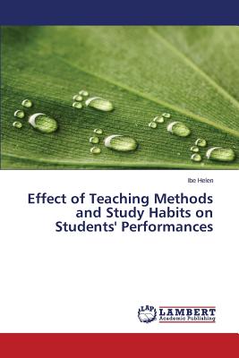 غلاف كتاب Effect of Teaching Methods and Study Habits on Students' Performances