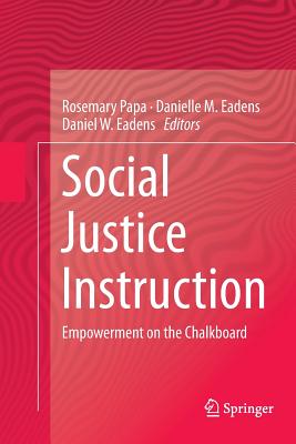 Social Justice Instruction : Empowerment on the Chalkboard