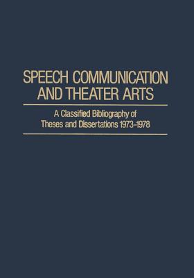 غلاف كتاب Speech Communication and Theater Arts : A Classified Bibliography of Theses and Dissertations 1973-1978