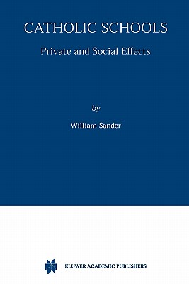غلاف كتاب Catholic Schools : Private and Social Effects