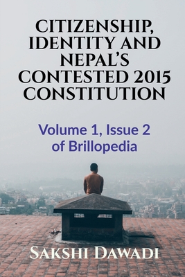 غلاف كتاب CITIZENSHIP, IDENTITY AND NEPAL'S CONTESTED 2015 CONSTITUTION