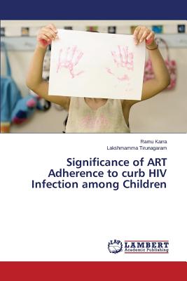 غلاف كتاب Significance of ART Adherence to curb HIV Infection among Children